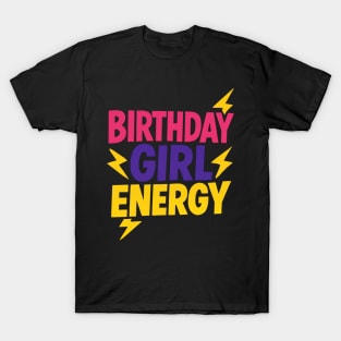 Birthday Girl Energy T-Shirt – Bold Color Block Party Celebration Design T-Shirt